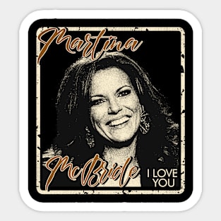 Martina McBride - i love you - Sticker